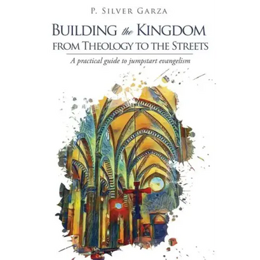 Building the Kingdom from Theology to the Streets