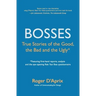 Bosses: True Stories of the Good, the Bad and the Ugly