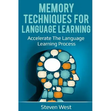 Memory Techniques for Language Learning: Accelerate the Language Learning Process