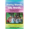 Pretty Words, Silly Words: Blessings and Poems for the Very Young