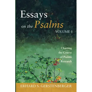 Charting the Course of Psalms Research: Essays on the Psalms, Volume 1