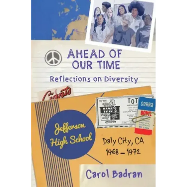 Ahead of Our Time: Reflections on Diversity-Jefferson High School, Daly City, CA, 1968-1972: Reflections on Diversity