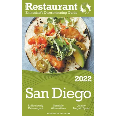 2022 San Diego - The Restaurant Enthusiast's Discriminating Guide
