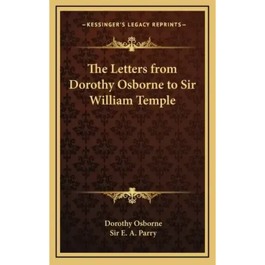 The Letters from Dorothy Osborne to Sir William Temple