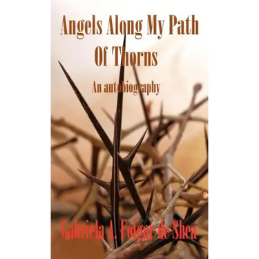 Angels Along My Path of Thorns: An Autobiography