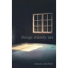 Things Merely Are: Philosophy in the Poetry of Wallace Stevens
