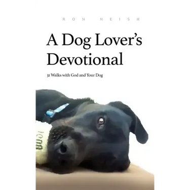 A Dog Lover's Devotional: 31 Daily Walks with God and Your Dog
