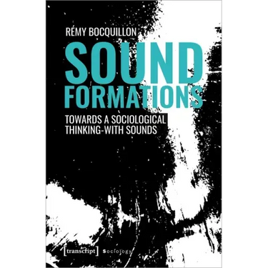 Sound Formations: Towards a Sociological Thinking-With Sounds