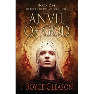 Anvil Of God: Book One of the Carolingian Chronicles