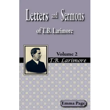 Letters and Sermons of T.B. Larimore Vol. 2