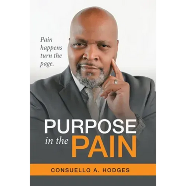 Purpose in the Pain: Pain Happens Turn the Page.