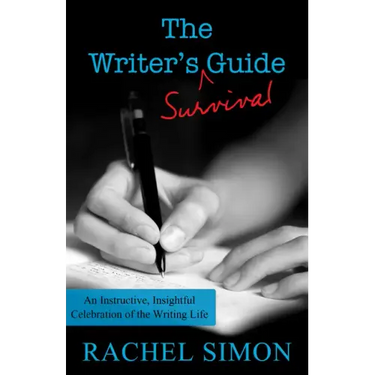 The Writer's Survival Guide: An Instructive, Insightful Celebration of the Writing Life