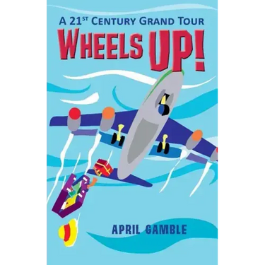 Wheels Up! - A 21st Century Grand Tour