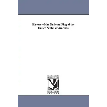 History of the National Flag of the United States of America