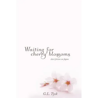 Waiting for Cherry Blossoms: Short Stories on Japan