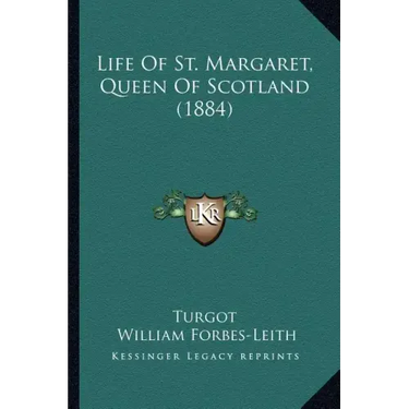 Life Of St. Margaret, Queen Of Scotland (1884)