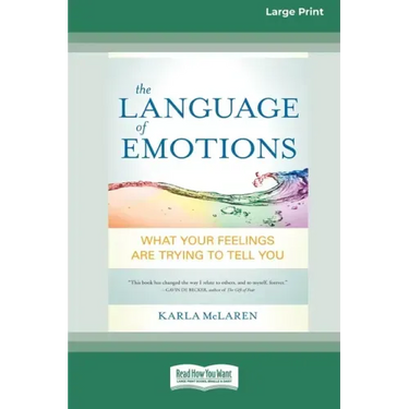 The Language of Emotions: What Your Feelings Are Trying to Tell You (16pt Large Print Edition)