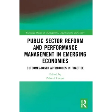 Public Sector Reform and Performance Management in Emerging Economies: Outcomes-Based Approaches in Practice