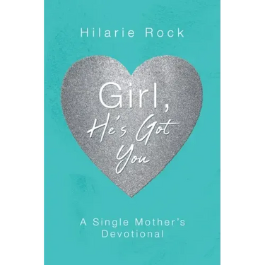 Girl, He's Got You: A Single Mother's Devotional