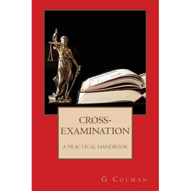 Cross-Examination: A Practical Handbook