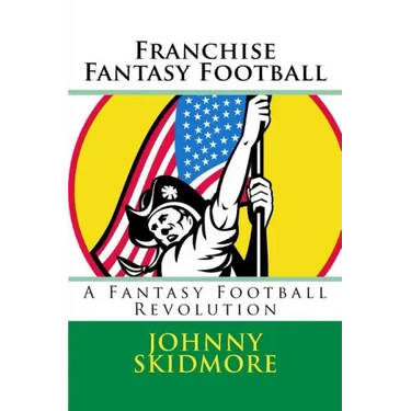 Franchise Fantasy Football: A Fantasy Football Revolution