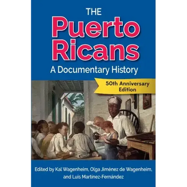 The Puerto Ricans: A Documentary History