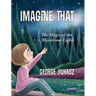 Imagine That: The Magic of the Mysterious Lights