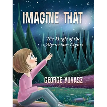 Imagine That: The Magic of the Mysterious Lights