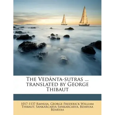 The Vedânta-sutras ... translated by George Thibaut