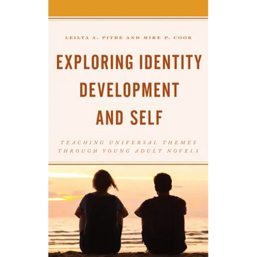 Exploring Identity Development and Self: Teaching Universal Themes Through Young Adult Novels