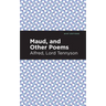 Maud, and Other Poems
