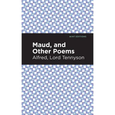 Maud, and Other Poems