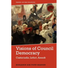 Visions of Council Democracy: Castoriadis, Lefort, Arendt