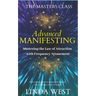 Advanced Manifesting With Frequencies: The Masters Class