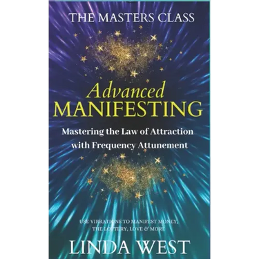 Advanced Manifesting With Frequencies: The Masters Class