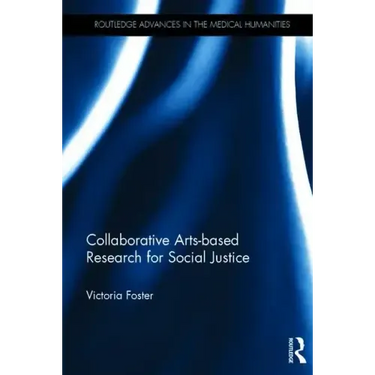 Collaborative Arts-Based Research for Social Justice