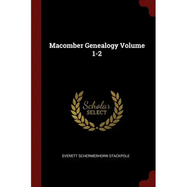 Macomber Genealogy Volume 1-2