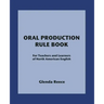 Oral Production Rule Book: For Teachers and Learners of North American English