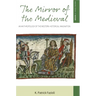The Mirror of the Medieval: An Anthropology of the Western Historical Imagination