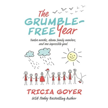 The Grumble-Free Year: Twelve Months, Eleven Family Members, and One Impossible Goal