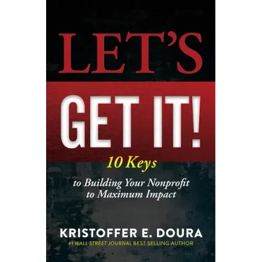Let's Get It!: 10 Keys to Building Your Nonprofit to Maximum Impact