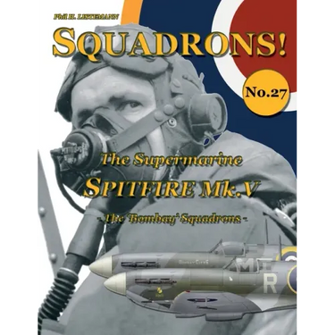 The Supermarine Spitfire Mk. V: The 'Bombay' Squadrons