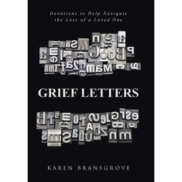 Grief Letters: Devotions to Help Navigate the Loss of a Loved One