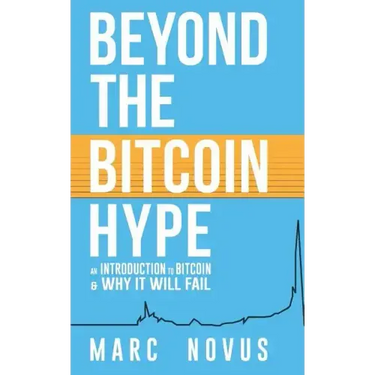 Beyond the Bitcoin Hype: An Introduction to Bitcoin and Why It Will Fail
