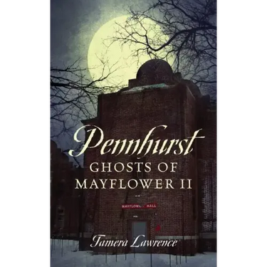 Pennhurst Ghosts of Mayflower II