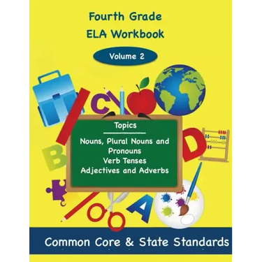 Fourth Grade ELA Volume 2: Nouns, Plural Nouns and Pronouns, Verb Tenses, Adjectives and Adverbs