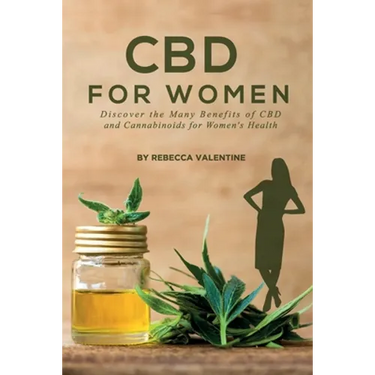 CBD for Women: Discover the Many Benefits of CBD and Cannabinoids for Women's Health