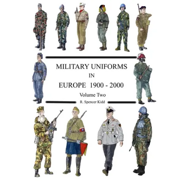 MILITARY UNIFORMS IN EUROPE 1900 - 2000 Volume Two
