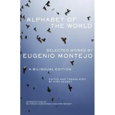 Alphabet of the World: Selected Works by Eugenio Montejo, A Bilingual Edition
