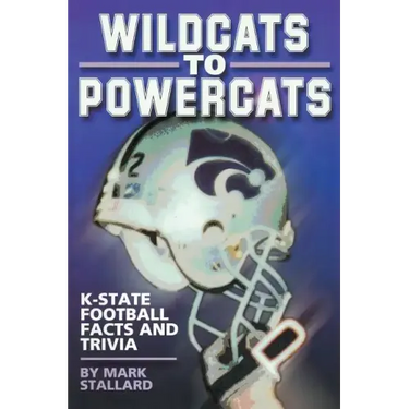Wildcats to Powercats: K-State Football Facts and Trivia